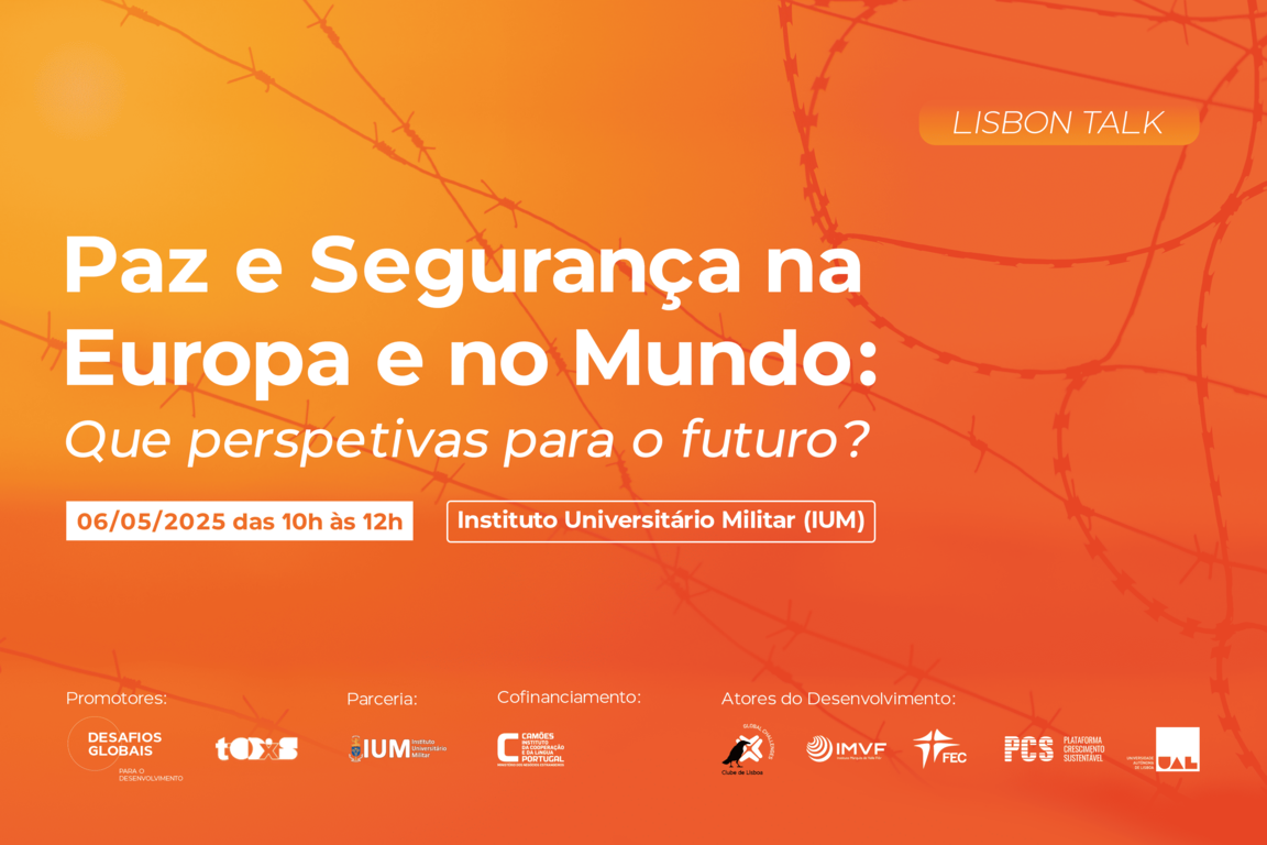 Lisbon Talk – Paz e Segurança na Europa e no Mundo