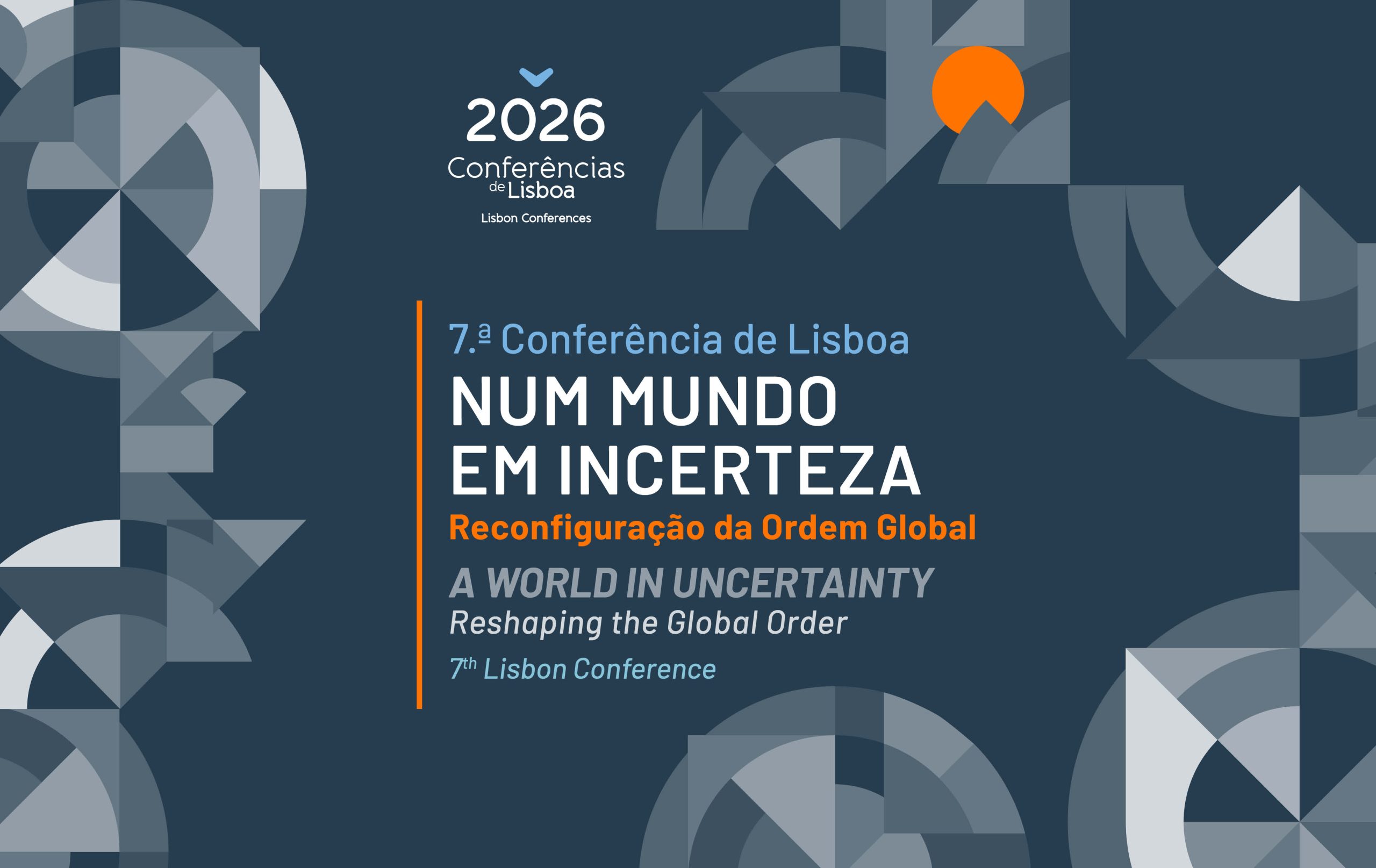 7ª Conferência de Lisboa – Num Mundo em Incerteza: A Reconfiguração da Ordem Global